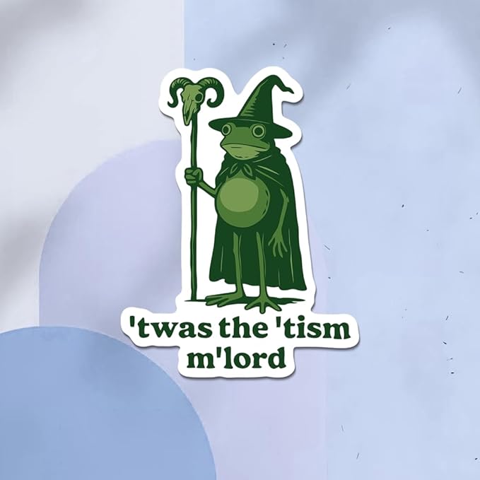 HANDICHI Design 5-Pack 4 Inch ’TWAS The ’Tism M’Lord Stickers – Funny Wizard Frog Meme Vinyl Decals – Neurodivergent Stickers Pack for Laptops, Water Bottles, Journals and Scrapbooks